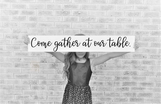 Come gather at our table sign, gather sign for kitchen, gather sign wood, gather sign for dining room,gather around the table sign,farmhouse