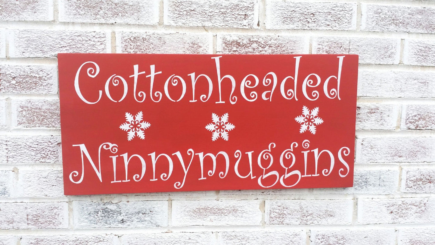 Cotton headed Ninny muggins sign, Funny Elf movie decorations,Elf movie decor, Elf movie gifts,Elf movie quotes, Christmas party decorations