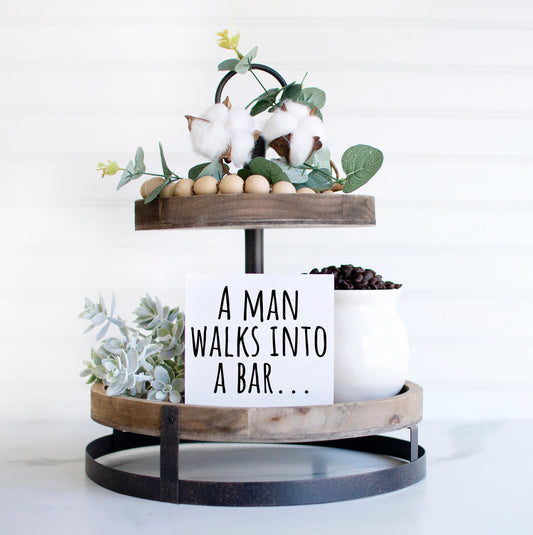 Funny bar signs, bar sign for home bar, a man walks into a bar sign, bartender gifts, joke gifts, bar decor signs, for party,,dad gifts