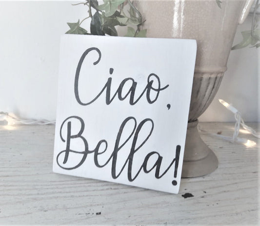Ciao Bella, teen girl gift ideas, teen girl bedroom decor, Italian phrases, Italian sayings, Hello beautiful sign, Italian welcome sign