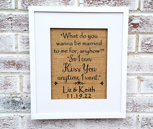 So I can kiss you anytime I want sign, Wedding Signs, Wedding Gifts, Wedding Rehearsal Dinner decor, Farmhouse wedding,Country Wedding Decor