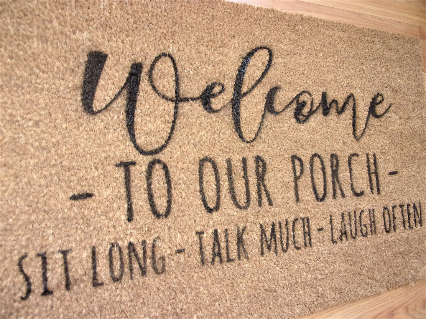 Welcome to our porch sign, Sit long talk much laugh often, front porch mat, front porch welcome sign, porch decor, front door sign,farmhouse