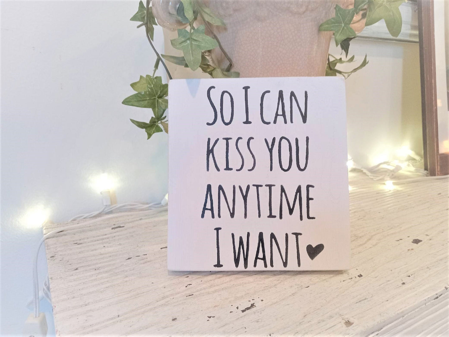 Rustic Wedding, Rustic Wedding Gifts, Rustic Wedding Decor, rustic wedding signs, rustic home decor, so i can kiss you anytime i want sign