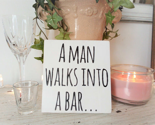Bar sign for home bar, bar signage, funny bar signs, a man walks into a bar sign, man cave bar sign, gifts for him, bar decor for home bar