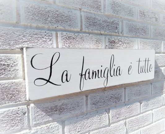 Family is sign, La famiglia e tutto sign, Family is everything in ITALIAN, Italian sayings, Family sign, Italian mother gift,Italian gifts