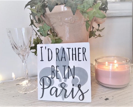 Paris Decor, Paris Art, Paris Gifts, Shabby Chic decor, Paris Wall Decor, I'd rather be in, Paris, France, shabby chic wall decor,mini signs