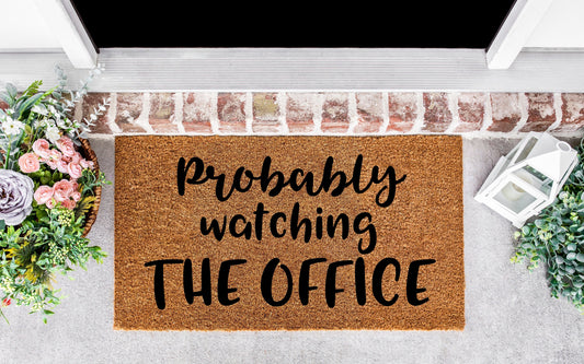 Probably watching The Office, The Office gifts, doormat funny, the office gifts tv show, the office gifts for women,the office gifts for men