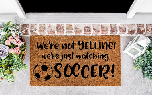 We're not yelling we're watching soccer doormat, soccer fans gifts, soccer gifts for him, soccer gifts for men, soccer gift ideas, for man