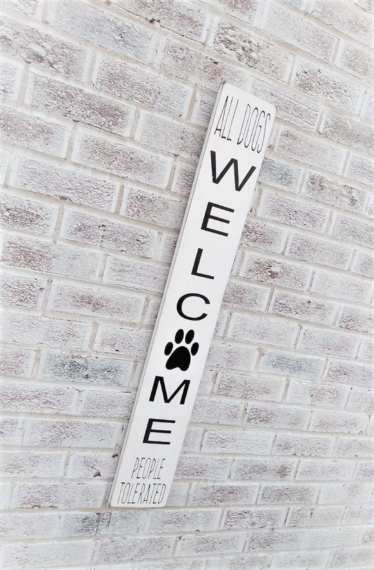 Dog porch sign, All dogs welcome people tolerated, dog porch leaner, funny dog welcome sign, dog welcome front porch sign, dog lover gifts